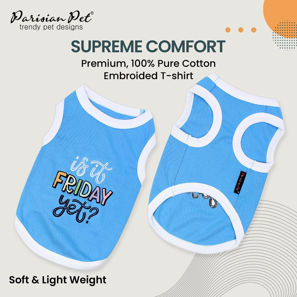 Camiseta Parisian Pet para perro bordada con Is It Friday Yet, ideal para salidas.